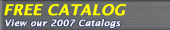 FREE CATALOG | View our 2007 Catalogs